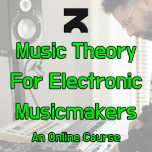Music Theory for Electronic Musicmakers